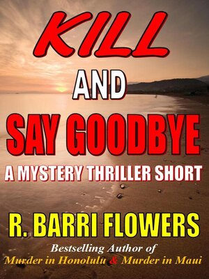cover image of Kill and Say Goodbye